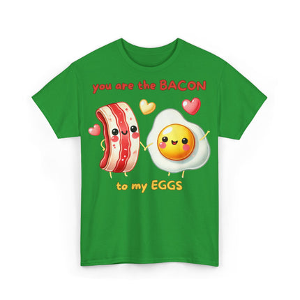 Schwere Baumwolle, Unisex T-Shirt - You are the Bacon to my Eggs