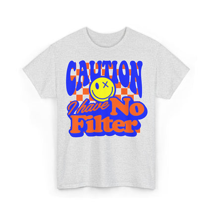 Schwere Baumwolle, Unisex T-Shirt – „Caution: I Have No Filter“ | Witziges Statement-Shirt