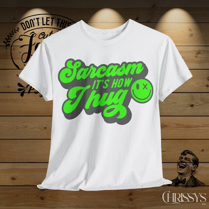 Schwere Baumwolle, Unisex T-Shirt– „Sarkasmus ist meine Art zu umarmen“