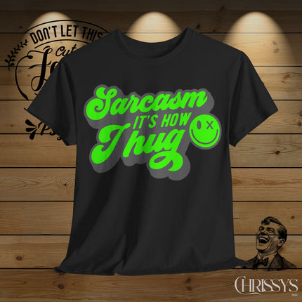 Schwere Baumwolle, Unisex T-Shirt– „Sarkasmus ist meine Art zu umarmen“
