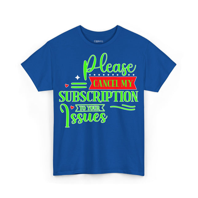 Schwere Baumwolle, Unisex T-Shirt – „Cancel My Subscription“ | Lustiges Statement-Shirt