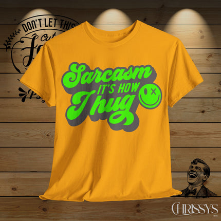 Schwere Baumwolle, Unisex T-Shirt– „Sarkasmus ist meine Art zu umarmen“