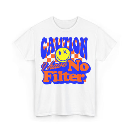 Schwere Baumwolle, Unisex T-Shirt – „Caution: I Have No Filter“ | Witziges Statement-Shirt