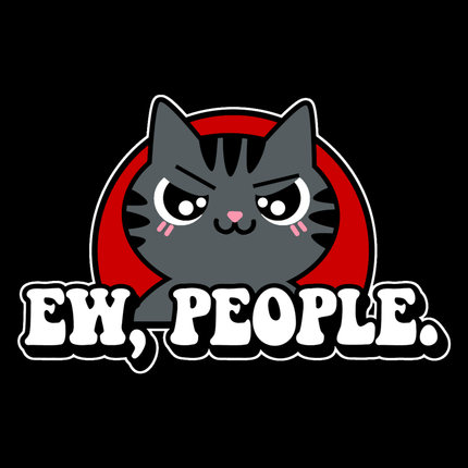 Black Edition, Schwere Baumwolle, Unisex T-Shirt – „Ew, People“ | Sarkastisches Statement-Shirt