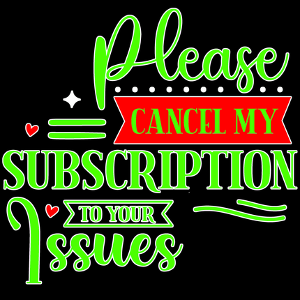 Schwere Baumwolle, Unisex T-Shirt – „Cancel My Subscription“ | Lustiges Statement-Shirt