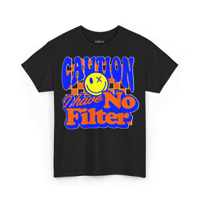 Schwere Baumwolle, Unisex T-Shirt – „Caution: I Have No Filter“ | Witziges Statement-Shirt