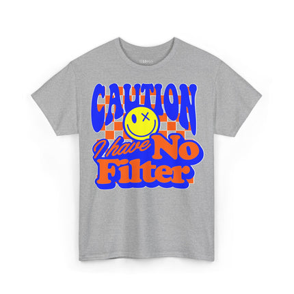 Schwere Baumwolle, Unisex T-Shirt – „Caution: I Have No Filter“ | Witziges Statement-Shirt
