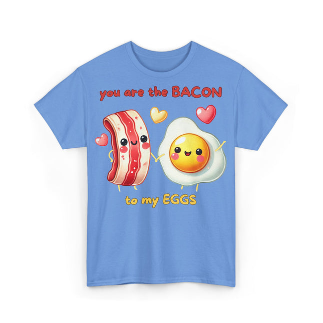 Schwere Baumwolle, Unisex T-Shirt - You are the Bacon to my Eggs