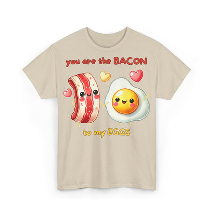 Schwere Baumwolle, Unisex T-Shirt - You are the Bacon to my Eggs